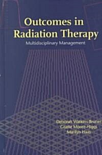 Outcomes in Radiation Therapy: Multidisciplinary Management (Hardcover)