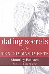 Dating Secrets of the Ten Commandments (Paperback, 1st)