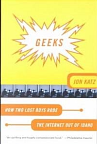 Geeks: How Two Lost Boys Rode the Internet Out of Idaho (Paperback)