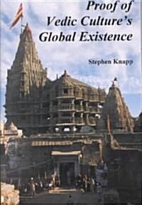 Proof of Vedic Cultures Global Existence (Paperback)
