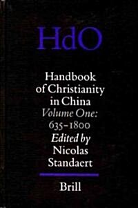 Handbook of Christianity in China: Volume One: 635 - 1800 (Hardcover)