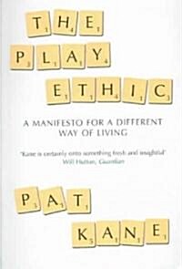 The Play Ethic : A Manifesto for a Different Way of Living (Paperback)