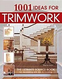 1001 Ideas for Trimwork (Paperback)