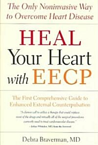 Heal Your Heart with EECP: The Only Noninvasive Way to Overcome Heart Disease (Paperback)