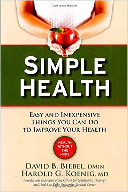 Simple Health: 20 Easy and Inexpensive Things You Can Do to Improve Your Health (Paperback)