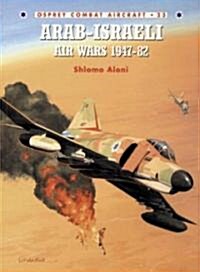 Arab-Israeli Air Wars 1947-82 (Paperback)
