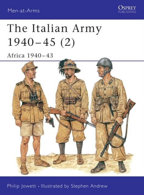 The Italian Army 1940–45 (2) : Africa 1940–43 (Paperback)