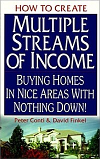 How to Create Multiple Streams of Income Buying Homes in Nice Areas With Nothing Down (Paperback)