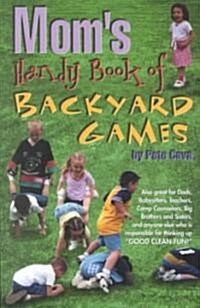 Moms Handy Book of Backyard Games (Paperback)