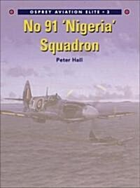 Aviation Elite Units 3 : No 91 Nigeria Sqn (Paperback)