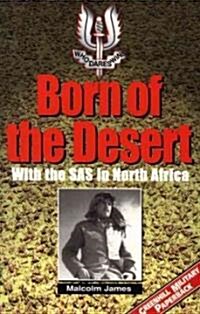 Born of the Desert : With the S.A.S. in North Africa (Paperback, New ed)