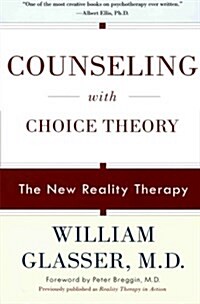 Counseling with Choice Theory: The New Reality Therapy (Paperback)