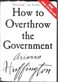 How to Overthrow the Government (Paperback, Revised)