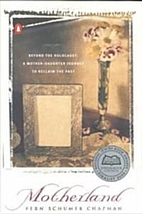 Motherland: Beyond the Holocaust: A Mother-Daughter Journey to Reclaim the Past (Paperback)