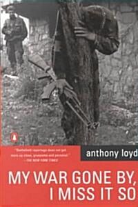My War Gone By, I Miss It So (Paperback, Reprint)