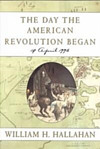 The Day the American Revolution Began: 19 April 1775 (Paperback)