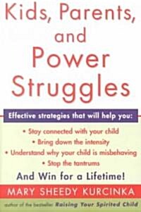 Kids, Parents, and Power Struggles: Winning for a Lifetime (Paperback, Quill)