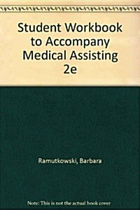 Student Workbook to Accompany Medical Assisting 2e (Paperback, 2nd)