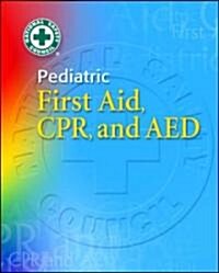 Pediatric First Aid, Cpr And Aed (Paperback)