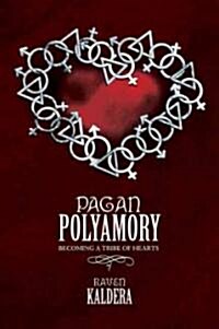Pagan Polyamory: Becoming a Tribe of Hearts (Paperback)