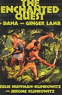 The Enchanted Quest of Dana And Ginger Lamb (Hardcover)