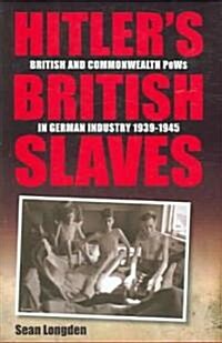 Hitlers British Slaves (Hardcover)