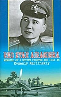 Red Star Airacobra : Memoirs of a Soviet Fighter Ace, 1941-45 (Hardcover)