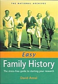 Easy Family History : The Stress-Free Guide to Starting Your Research (Paperback)