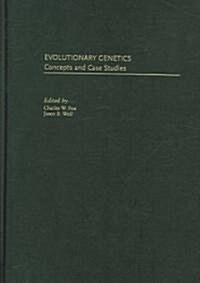 Evolutionary Genetics: Concepts and Case Studies (Hardcover)