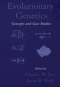 Evolutionary Genetics: Concepts and Case Studies (Paperback)