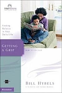 Getting a Grip: Finding Balance in Your Daily Life (Paperback)