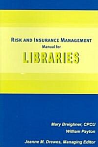 Risk and Insurance Management Manual for Libraries (Paperback)
