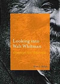 Looking Into Walt Whitman: American Art, 1850-1920 (Hardcover)