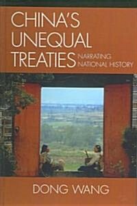 Chinas Unequal Treaties: Narrating National History (Hardcover)