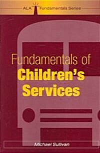 Fundamentals of Childrens Services (Paperback)