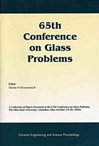 65th Conference on Glass Problems: A Collection of Papers Presented at the 65th Conference on Glass Problems, the Ohio State Univetsity, Columbus, Ohi (Paperback)