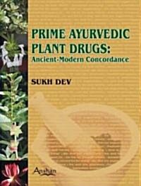 Prime Ayurvedic Plant Drugs (Hardcover)