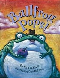 Bullfrog Pops! (Paperback, Reprint)