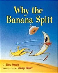 Why the Banana Split (Paperback, Reprint)