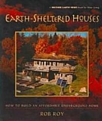 Earth-Sheltered Houses: How to Build an Affordable Underground Home (Paperback)
