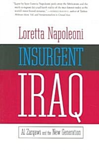 Insurgent Iraq: Al Zarqawi and the New Generation (Paperback)