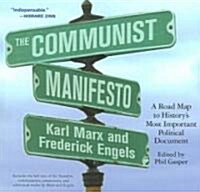The Communist Manifesto: A Road Map to Historys Most Important Political Document (Paperback)