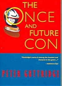 The Once And Future Con (Paperback)