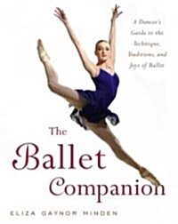 The Ballet Companion: Ballet Companion (Hardcover)