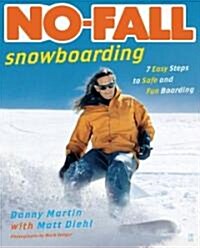 No-Fall Snowboarding: 7 Easy Steps to Safe and Fun Boarding (Paperback)