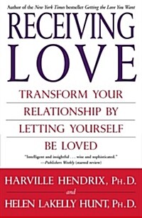 Receiving Love: Transform Your Relationship by Letting Yourself Be Loved (Paperback)