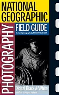 National Geographic Photography Field Guide: Digital Black & White (Paperback)