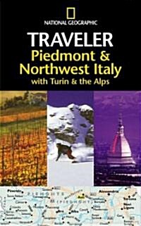National Geographic Traveler: Piedmont & Northwest Italy, with Turin and the Alps (Paperback)