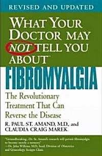 What Your Doctor May Not Tell You About Fibromyalgia (Paperback, Revised, Updated)