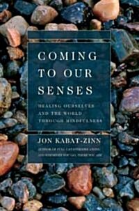[중고] Coming to Our Senses: Healing Ourselves and the World Through Mindfulness (Paperback, Deckle Edge)